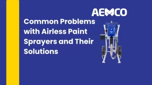 Common Problems with Airless Paint Sprayers
