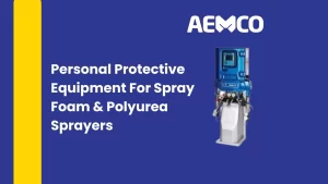 Personal Protective Equipment for Spray Foam